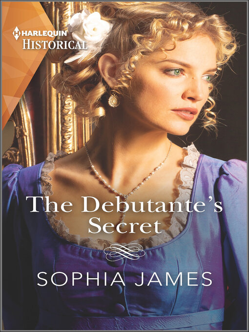 Title details for The Debutante's Secret by Sophia James - Available